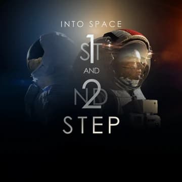 Into Space - 1st & 2nd Step